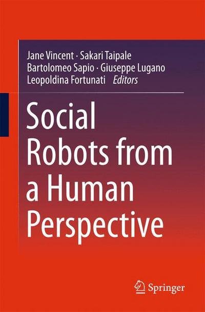 Jane Vincent · Social Robots from a Human Perspective (Paperback Book) [2015 edition] (2015)