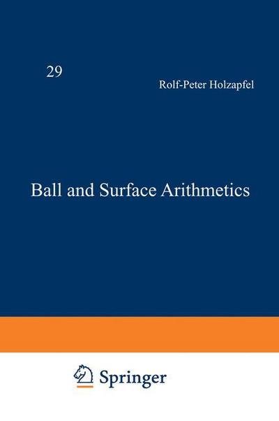 Cover for Rolf-peter Holzapfel · Ball and Surface Arithmetics - Aspects of Mathematics (Paperback Bog) [Softcover Reprint of the Original 1st Ed. 1998 edition] (2012)