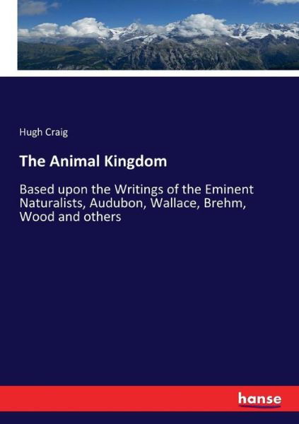The Animal Kingdom - Craig - Bücher -  - 9783337103712 - 24. Juli 2017
