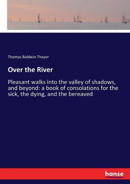 Cover for Thayer · Over the River (Bok) (2017)