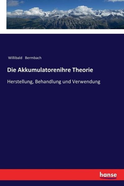 Cover for Bermbach · Die Akkumulatorenihre Theorie (Book) (2018)