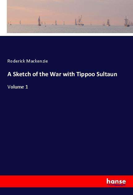 A Sketch of the War with Tipp - Mackenzie - Livros - - 9783337950712 - 29 de junho de 2020