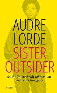 Sister Outsider - Lorde - Bücher -  - 9783446269712 - 