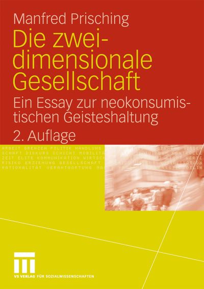 Cover for Manfred Prisching · Die Zweidimensionale Gesellschaft: Ein Essay Zur Neokonsumistischen Geisteshaltung (Paperback Book) [2nd 2. Aufl. 2009 edition] (2009)