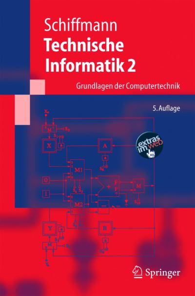 Cover for Wolfram Schiffmann · Technische Informatik 2: Grundlagen Der Computertechnik (Pocketbok) [5., neu bearb. u. erw. Aufl. edition] (2005)