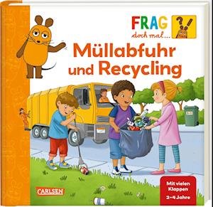 Frag doch mal ... die Maus: Müllabfuhr und Recycling - Petra Klose - Livros - Carlsen - 9783551253712 - 29 de maio de 2023