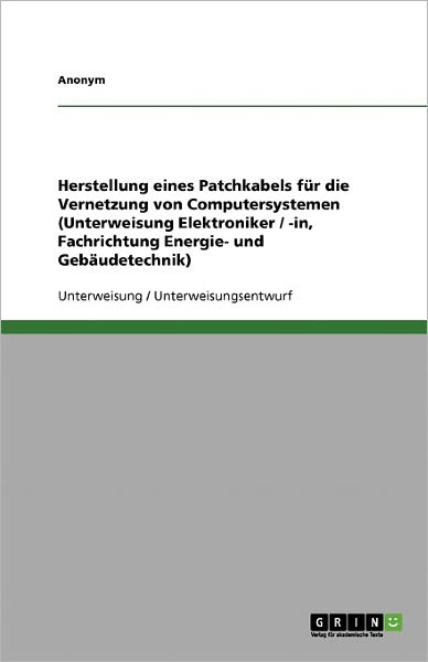 Cover for Anonym · Herstellung eines Patchkabels fü (Book) [German edition] (2013)