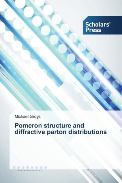 Cover for Groys Michael · Pomeron Structure and Diffractive Parton Distributions (Pocketbok) (2015)