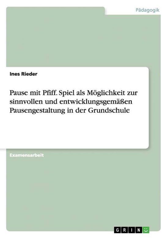 Cover for Rieder · Pause mit Pfiff - Spiel als Mögl (Bog) [German edition] (2008)