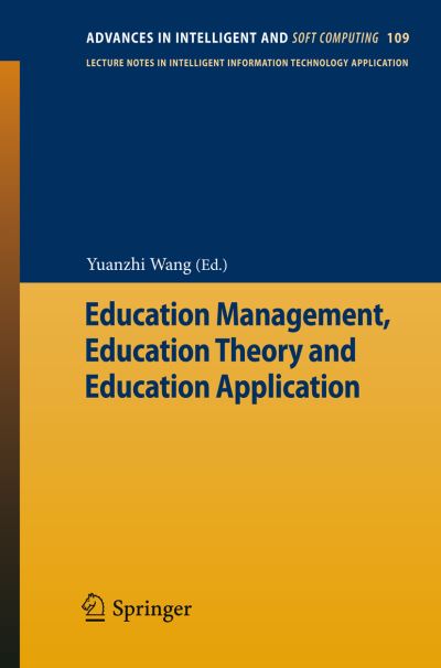 Cover for Yuanzhi Wang · Education Management, Education Theory and Education Application - Advances in Intelligent and Soft Computing (Paperback Book) [2012 edition] (2011)