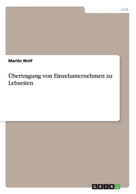 Cover for Martin Wolf · Ubertragung Von Einzelunternehmen Zu Lebzeiten (Paperback Book) [German edition] (2013)