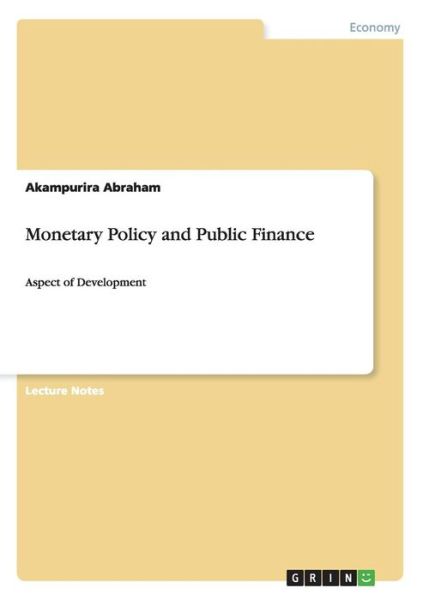 Cover for Akampurira Abraham · Monetary Policy and Public Finance (Paperback Book) (2013)