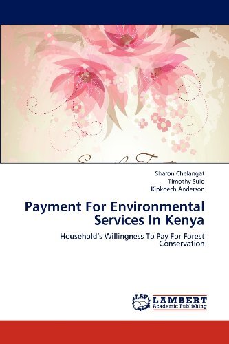 Cover for Kipkoech Anderson · Payment for Environmental Services in Kenya: Household's Willingness to Pay for Forest Conservation (Pocketbok) (2012)