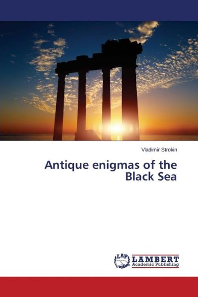 Cover for Strokin Vladimir · Antique Enigmas of the Black Sea (Pocketbok) (2015)