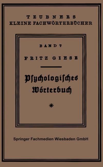 Cover for Fritz Giese · Ps&amp;#255; chologisches Woerterbuch - Teubners Kleine Fachwoerterbucher (Paperback Book) [2nd 2. Aufl. 1928. Softcover Reprint of the Origin edition] (1928)
