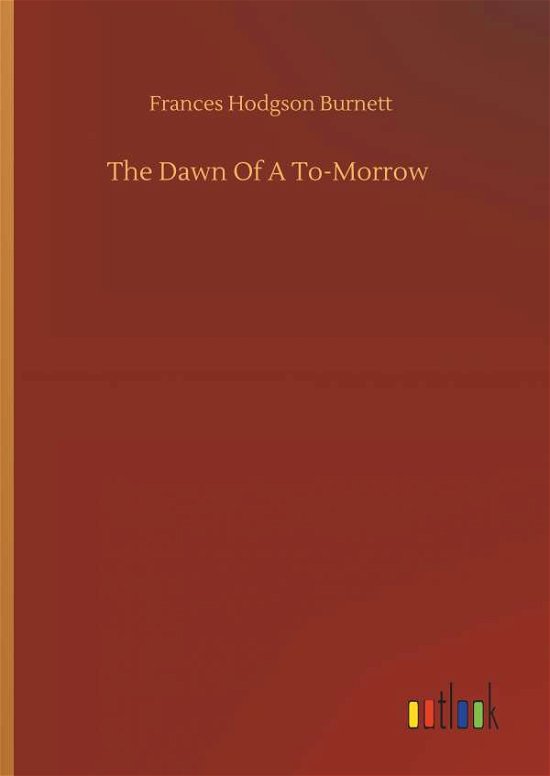 Cover for Burnett · The Dawn Of A To-Morrow (Bog) (2019)