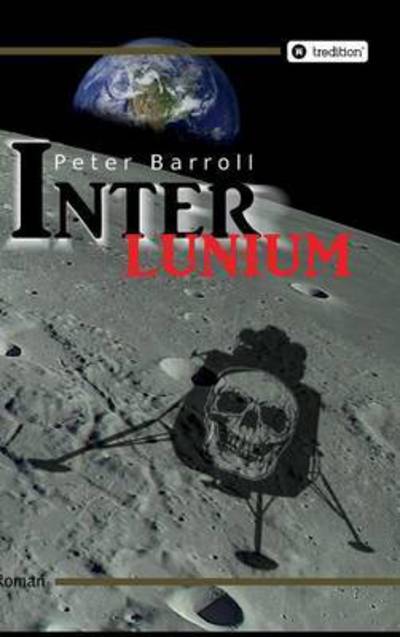 Cover for Peter Barroll · Interlunium (Hardcover Book) (2016)