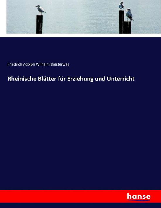 Rheinische Blätter für Erzie - Diesterweg - Books -  - 9783743438712 - November 26, 2016