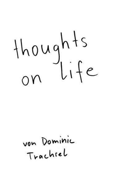Cover for Dominic Trachsel · Thoughts on Life (Paperback Book) (2019)