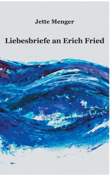 Cover for Menger · Liebesbriefe an Erich Fried (Book) (2019)
