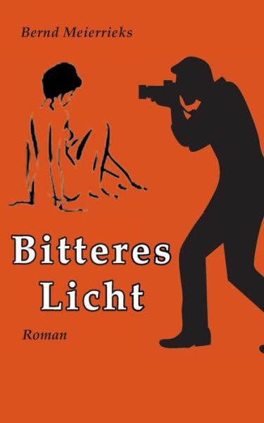 Bitteres Licht - Meierrieks - Books -  - 9783749452712 - May 17, 2019