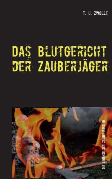Cover for T U Zwolle · Das Blutgericht der Zauberjager: Die Legende der Zauberjager III (Paperback Bog) (2020)