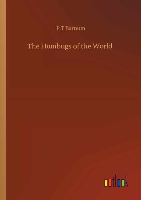 Cover for P T Barnum · The Humbugs of the World (Taschenbuch) (2020)