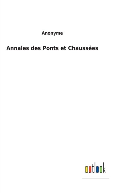 Cover for Anonyme · Annales des Ponts et Chaussees (Gebundenes Buch) (2022)