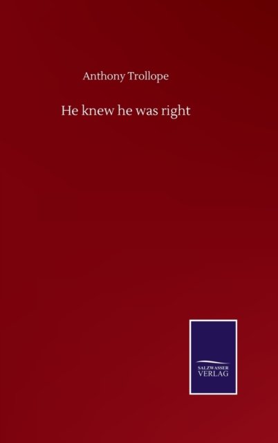 Cover for Anthony Trollope · He knew he was right (Hardcover Book) (2020)