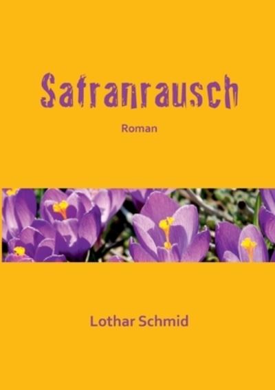 Cover for Lothar Schmid · Safranrausch (Paperback Book) (2022)