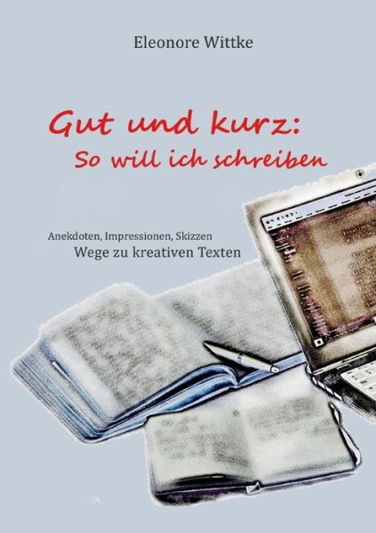 Cover for Eleonore Wittke · Gut und kurz (Paperback Book) (2022)