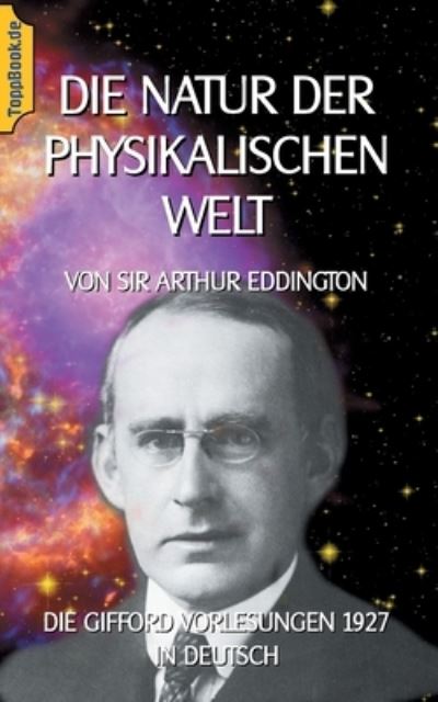 Cover for A. S. Eddington · Die Natur der physikalischen Welt (Pocketbok) (2022)