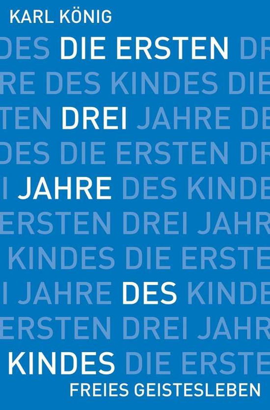 Cover for König · Die ersten drei Jahre des Kindes (Buch)