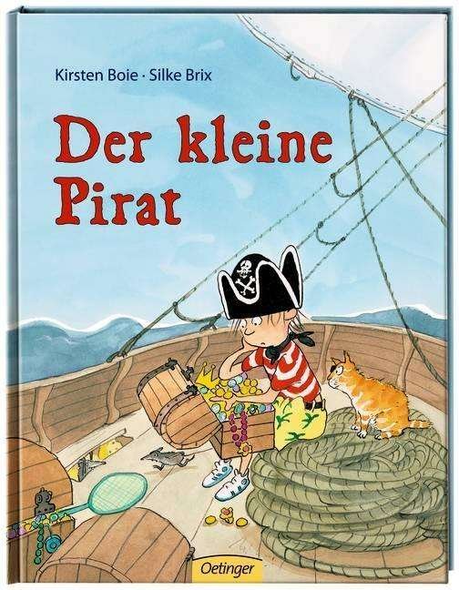 Der kleine Pirat - K. Boie - Books - Oetinger Verlag - 9783789177712 - July 8, 1997