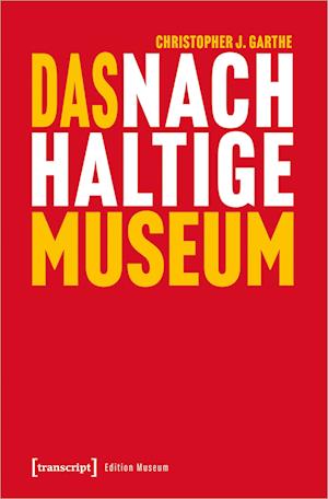 Cover for Christopher J. Garthe · Das nachhaltige Museum (Paperback Book) (2022)
