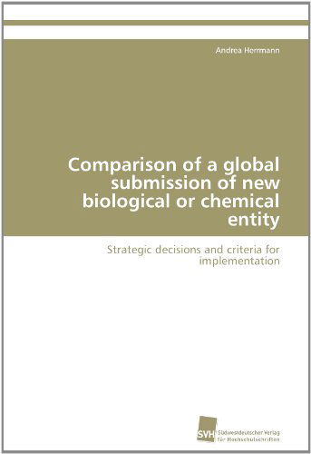 Comparison of a Global Submission of New Biological or Chemical Entity: Strategic Decisions and Criteria for Implementation - Andrea Herrmann - Livros - Südwestdeutscher Verlag für Hochschulsch - 9783838130712 - 20 de janeiro de 2012