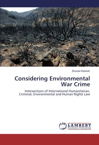 Cover for Zivorad Rasevic · Considering Environmental War Crime: Intersections of International Humanitarian, Criminal, Environmental and Human Rights Law (Taschenbuch) (2014)