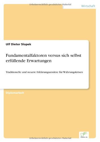 Cover for Ulf Dieter Slopek · Fundamentalfaktoren versus sich selbst erfullende Erwartungen: Traditionelle und neuere Erklarungsansatze fur Wahrungskrisen (Paperback Book) [German edition] (2002)