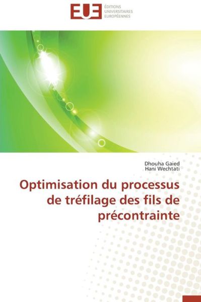 Cover for Hani Wechtati · Optimisation Du Processus De Tréfilage Des Fils De Précontrainte (Paperback Book) [French edition] (2018)