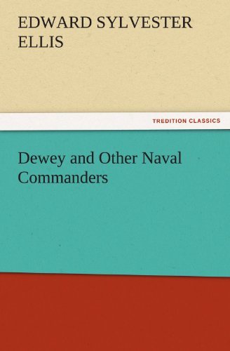 Cover for Edward Sylvester Ellis · Dewey and Other Naval Commanders (Tredition Classics) (Pocketbok) (2011)