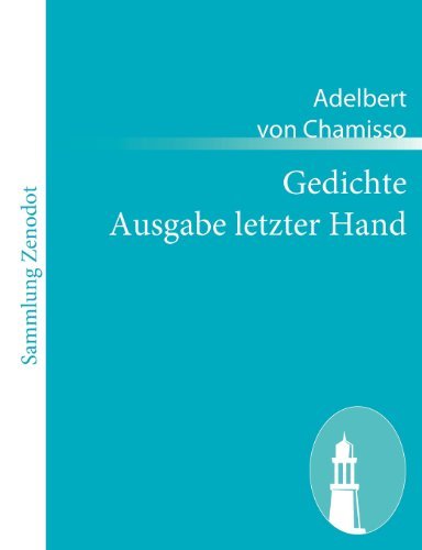 Gedichte Ausgabe Letzter Hand - Adelbert Von Chamisso - Books - Contumax Gmbh & Co. Kg - 9783843051712 - December 3, 2010