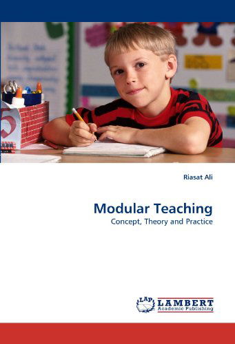 Modular Teaching: Concept, Theory and Practice - Riasat Ali - Books - LAP LAMBERT Academic Publishing - 9783843387712 - January 12, 2011