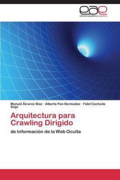 Cover for Cacheda Seijo Fidel · Arquitectura Para Crawling Dirigido (Paperback Book) (2011)