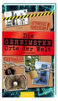 Cover for Bachmann · Die geheimsten Orte der Welt (Book)