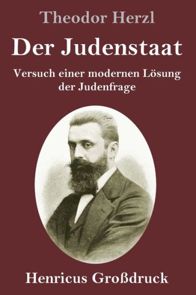 Cover for Theodor Herzl · Der Judenstaat (Grossdruck): Versuch einer modernen Loesung der Judenfrage (Hardcover Book) (2019)