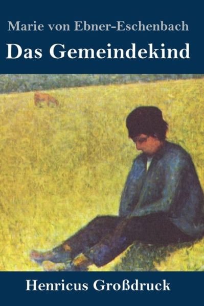 Cover for Marie von Ebner-Eschenbach · Das Gemeindekind (Grossdruck) (Gebundenes Buch) (2019)