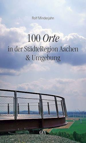 Cover for Rolf Minderjahn · 100 Orte in der StädteRegion Aachen &amp; Umgebung (Book) (2022)