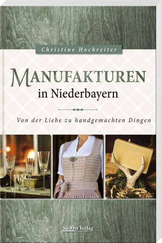Cover for Hochreiter · Manufakturen in Niederbayern (Bog)