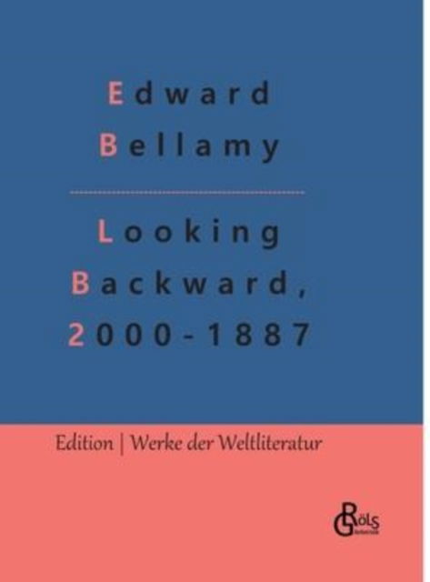 Cover for Edward Bellamy · Looking Backward, 2000-1887 (Hardcover bog) (2022)