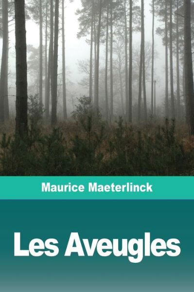 Cover for Maurice Maeterlinck · Les Aveugles (Taschenbuch) (2020)